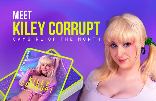 Kiley Corrupt: La Camgirl du Mois d'Octobre