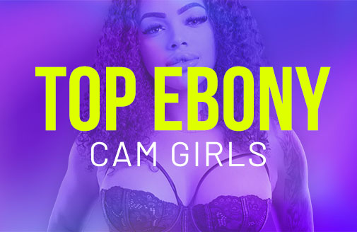 Meilleures Camgirls Ébène : Webcams Torrides de Sexe en Direct